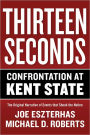 Thirteen Seconds: Confrontation at Kent State