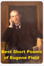 Best Short Poems of Eugene Field