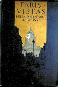 Title: Paris Vistas (Illustrated), Author: Helen Davenport Gibbons