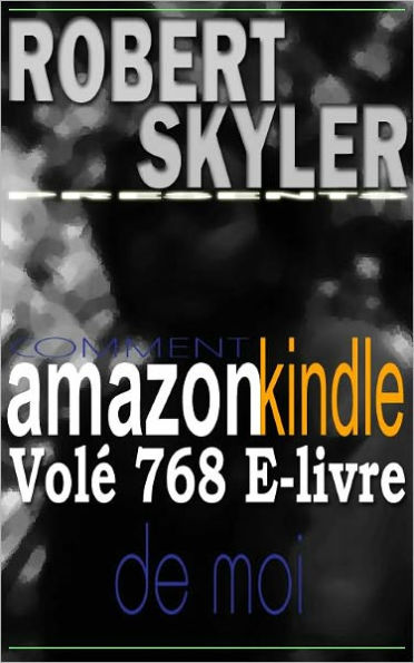 Comment amazon kindle Volé 768 E-livre De Moi (French Edition)