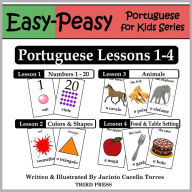 Title: Portuguese Lessons 1-4: Numbers, Colors/Shapes, Animals & Food (Easy-Peasy Portuguese For Kids Series), Author: Jacinto Torres