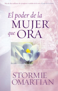 Title: El poder de la mujer que ora, Author: Stormie Omartian