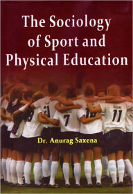 Title: The Sociology of Sport and Physical Education, Author: Dr. Anurag Saxena