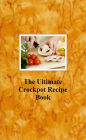 The Ultimate Crockpot Recipe Book