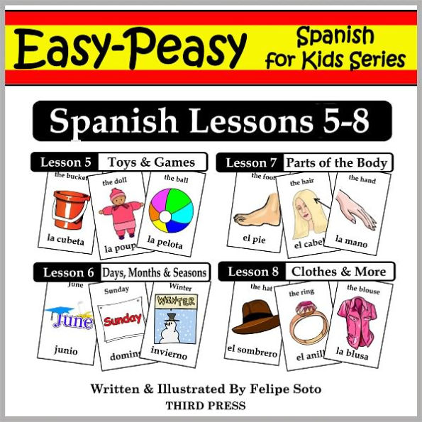 Spanish Lessons 5-8: Toys/Games, Months/Days/Seasons, Parts of the Body, Clothes (Learn Spanish Flash Cards)