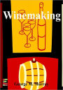 Winemaking : Discover The Art Of Winemaking, Whether In Your Home Or On An Italian Vineyard As You Learn About Distillation, Storing Wine, Home Brewing And More