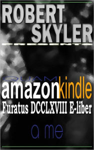 Title: Quam amazon kindle Furatus DCCLXVIII E-liber A Me (Latin Edition), Author: Robert Skyler
