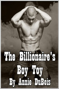 The Billionaire's Boy Toy (Gay Erotica)