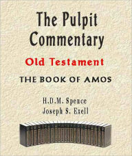 Title: The Pulpit Commentary-Book of Amos, Author: H.D.M. Spence