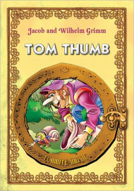 Title: Tom Thumb. Classic fairy tales for children (Fully illustrated), Author: jacob Grimm