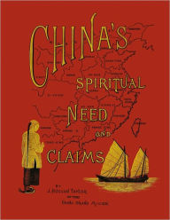 Title: China's spiritual needs and claims, Author: J Hudson Taylor