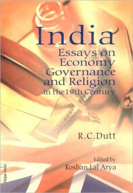 Title: India Essays on Economy Governance and Religion in the 19th Century, Author: R. C. Dutt