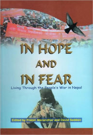 Title: In Hope and in Fear Living Through the People’s War in Nepal, Author: Prabin Manandhar