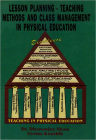 Title: Lesson Planning- Teaching Methods and Class Management in Physical Education, Author: Dr. Dhananjoy Shaw