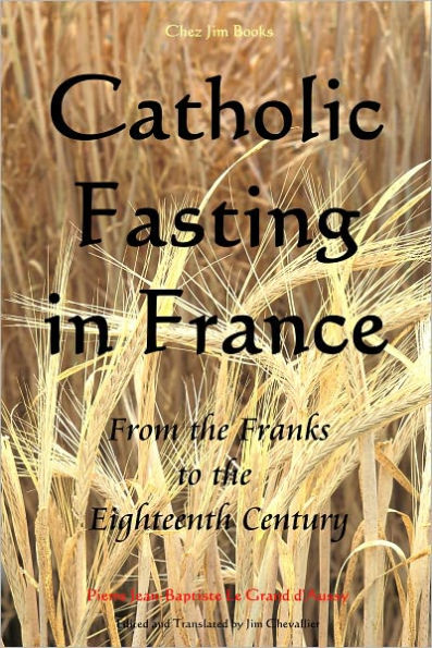 Catholic Fasting in France: From the Franks to the Eighteenth Century