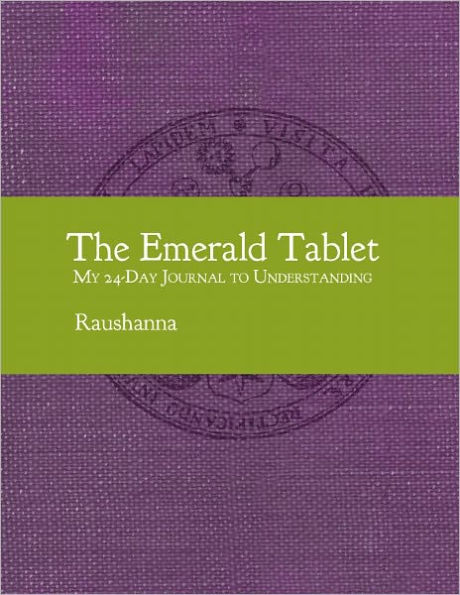 The Emerald Tablet: My 24-Day Journal to Understanding