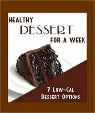 Title: Desserts eBook - Healthy Desserts For A Week - Easy Chocolate Cake.., Author: Healthy Tips