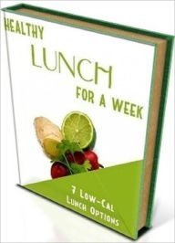 Title: Healthy Living CookBook - Healthy Lunch For A Week - one a day for 7 days., Author: Self Improvement