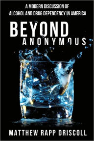 Title: Beyond Anonymous, Author: Matthew Rapp Driscoll