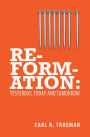 Reformation Yesterday, Today and Tomorrow