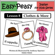 Title: Italian Lesson 8: Clothes, Shoes, Jewelry & Accessories (Learn Italian Flash Cards), Author: Anthony Sparisci