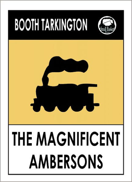 Booth Tarkington THE MAGNIFICENT AMBERSONS