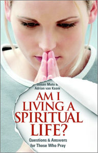 Title: Am I Living a Spiritual Life?, Author: Adrian van Kaam
