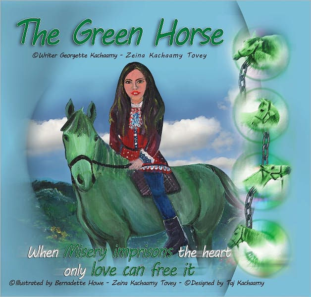 The Green Horse By Zeina Tovey Georgette Kachaamy Bernadette Howe