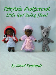 Fairytale Amigurumi: Little Red Riding Hood