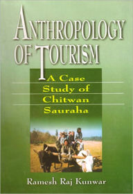 Title: Anthropology of Tourism:A Case Study of Chitwan Sauraha, Author: Ramesh Raj Kunwar