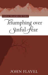 Title: Triumphing Over Sinful Fear, Author: John Flavel