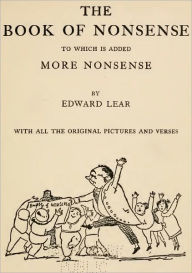 Title: The Book of Nonsense (To Which is Added More Nonsense, Illustrated Edition), Author: Edward Lear