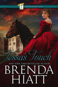 Title: Tessa's Touch (Seven Saints Hunt Club Series #1), Author: Brenda Hiatt