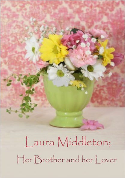 Laura Middleton, Her Brother and her Lover (Illustrated)