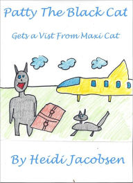 Title: Patty The Black Cat Gets A Visit From Maxi Cat, Author: heidi jacobsen