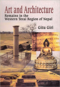 Title: Art and Architecture Remains in the Western Terai Region of Nepal, Author: Gitu Giri