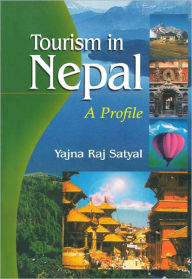 Title: Tourism in Nepal a Profile, Author: Yajna Raj Satyal