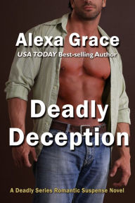 Title: Deadly Deception, Author: Alexa Grace