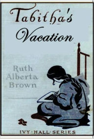 Title: Tabitha's Vacation, Author: Ruth Alberta Brown