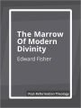 The Marrow of Modern Divinity