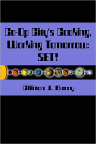 Title: Co-Op City's Cooking, Working Tomorrow: SET!, Author: Clifton Berry