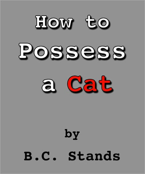 How to Possess a Cat