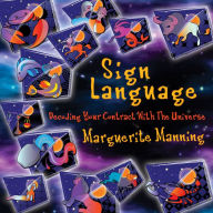 Title: Sign Language, Decoding Your Contract, Author: Marguerite Manning