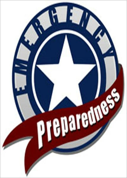 Emergency Preparedness And Response Handbook: Be Prepared! What To Do ...