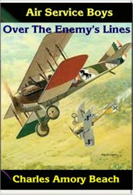 Title: Air Service Boys Over the Enemy's Lines, Author: Charles Amory Beach