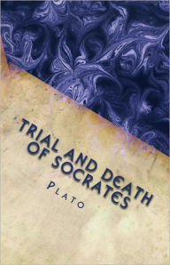 Title: The Trial and Death of Socrates, Author: Plato