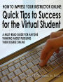 How To Impress Your Online Instructor: Quick Tips to Success for the Virtual Student