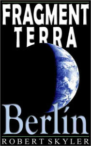 Title: Fragment Terra - 004 - Berlín (Catalan Edition), Author: Robert Skyler