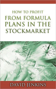 Title: HOW TO PROFIT FROM FORMULA PLANS IN THE STOCK MARKET, Author: DAVID JENKINS
