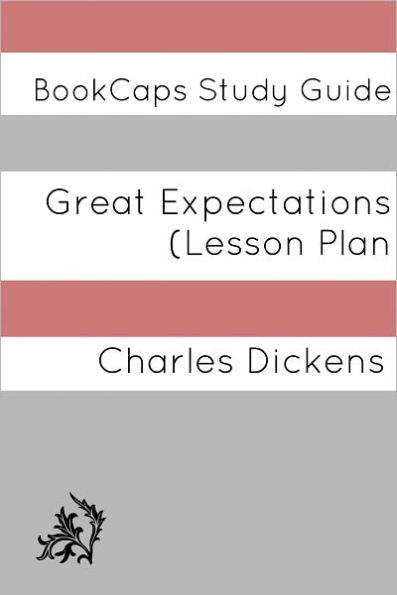 Great Expectations: Teacher Lesson Plans and Study Guide